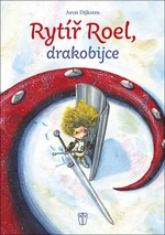 Rytíř Roel, drakobijce - Aron Dijkstra