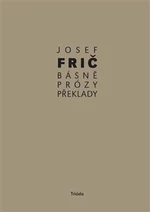 Básně, prózy, překlady (1931-1973) - Josef Fric