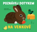 Poznávej dotykem - Na venkově - Stephanie Babin, Deneux Xavier