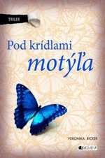 Triler: Pod krídlami motýľa - Veronika Bicker - e-kniha