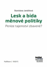 Lesk a bída měnové politiky - Stanislava Janáčková