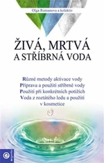 Živá, mrtvá a stříbrná voda - Oĺga Romanova