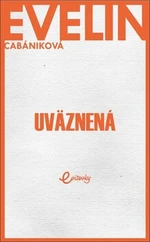 Uväznená - Evelin Cabániková