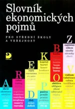 Slovník ekonomických pojmů pro střední školy a veřejnost - Stanislava Peštová, Miloslav Rotport