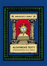 Alchymické texty - Václav Lavín z Ottenfeldu, Denis Zachaire, Zósimos z Panopole