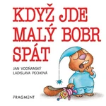 Když jde malý bobr spát - Jan Vodňanský