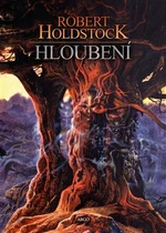 Hloubení - Robert Holdstock