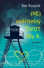 (NE)uvěřitelný život Oty K. - Jan Souček