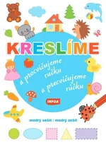 Kreslíme a procvičujeme ručku - modrý sešit / Kreslíme a precvičujeme rúčku - modrý zošit (CZ/SK vydanie)