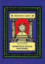 Hermetická iniciace Martinismu - Pierre de Lasenic