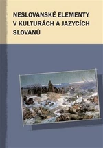 Neslovanské elementy v kulturách a jazycích Slovanů - Marek Příhoda, Markus Giger, Hana Kosáková