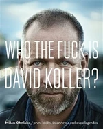 Who The Fuck Is David Koller? - Milan Ohnisko