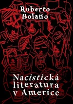 Nacistická literatura v Americe - Roberto Bolaňo, o