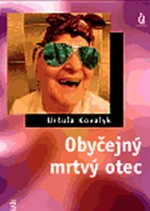 Obyčejný mrtvý otec - Uršula Kovalyk