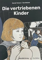 Die vertriebenen Kinder - Marek Toman, Jan Blažek, Františka Loubat, Jindřich Janíček, Magdalena Rutová, Stanislav Setinský, Jakub Bachorík