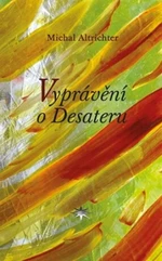 Vyprávění o Desateru - Michal Altrichter