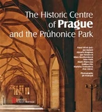 The Historic Centre of Prague and the Průhonice Park - Jan Bažant, Arno Pařík, Pavel Vlček, Zdeněk Dragoun, Marie Platovská, Jan Hendrych, Petr Uličný