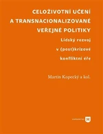 Celoživotní učení a transnacionalizované veřejné politiky - Martin Kopecký, kolektiv autorů