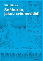 Sněhurka, jakou svět neviděl! - Viki Shock