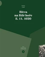 Bitva na Bílé hoře 8. 11. 1620 - Dušan Uhlíř