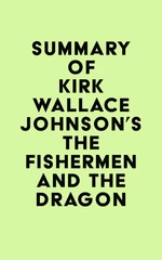Summary of Kirk Wallace Johnson's The Fishermen and the Dragon
