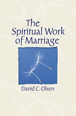 The Spiritual Work of Marriage