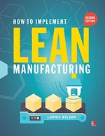 How To Implement Lean Manufacturing, Second Edition