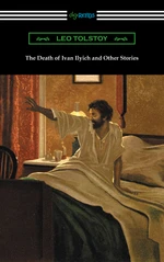 The Death of Ivan Ilyich and Other Stories