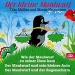 Moritz Hagemann, Otto Mellies – Miler: Der kleine Maulwurf