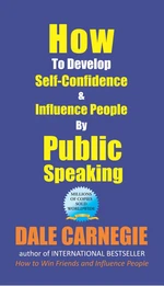 How To Develop Self-Confidence And Influence People By Public Speaking