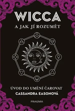 WICCA a jak jí rozumět - Cassandra Easonová