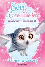 Sovy z Čarovného lesa - Měsíční kaštan, Coeová Catherine