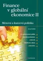 Kniha: Finance v globální ekonomice II: Měnová a kurzová politika od Jílek Josef