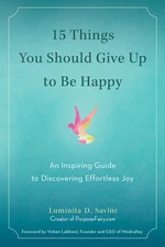 15 Things You Should Give Up to Be Happy