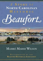 A Story of North Carolina's Historic Beaufort