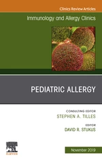 Pediatric Allergy,An Issue of Immunology and Allergy Clinics