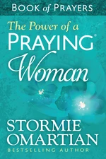 The Power of a PrayingÂ® Woman Book of Prayers