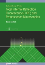 Total Internal Reflection Fluorescence (TIRF) and Evanescence Microscopies