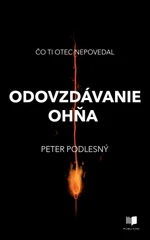 Odovzdávanie ohňa - Peter Podlesný - e-kniha