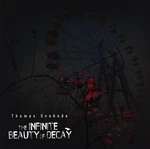 The Infinite Beauty of Decay - Thomas Svoboda