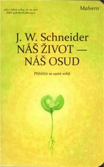 Náš život - náš osud - Johannes W. Schneider