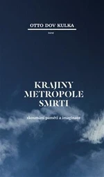 Krajiny Metropole smrti - Otto Dov Kulka