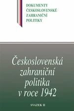 Československá zahraniční politika v roce 1942 - Jan Kuklík, Jan Němeček, Blanka Jedličková, Daniela Němečková