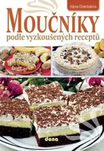 Moučníky podle vyzkoušených receptů - Alena Doležalová