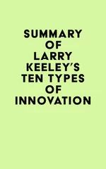 Summary of Larry Keeley's Ten Types of Innovation