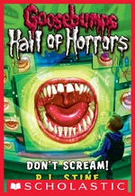 Don't Scream! (Goosebumps Hall of Horrors #5)