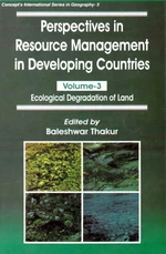 Perspectives in Resource Management in Developing Countries Volume-3 Ecological Degradation of Land (Concept's International Series in Geography No. 5