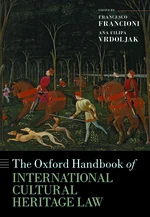 The Oxford Handbook of International Cultural Heritage Law