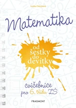 Matematika od šestky do devítky - cvičebnice pro 6. třídu ZŠ