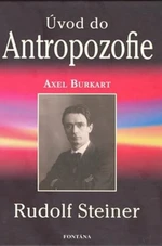 Úvod do Antropozofie - Axel Burkart